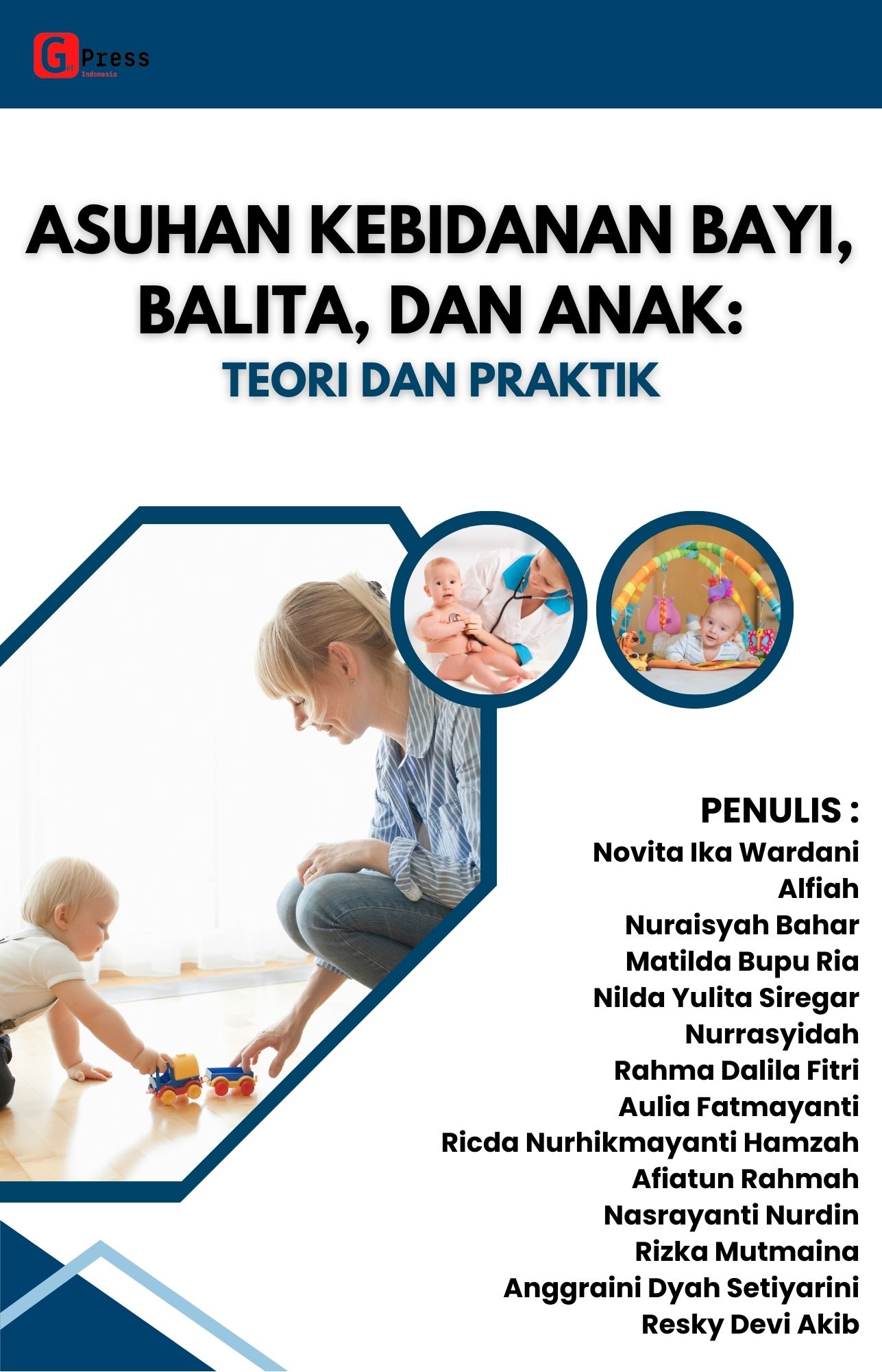 ASUHAN KEBIDANAN BAYI, BALITA, DAN  ANAK: TEORI DAN PRAKTIK